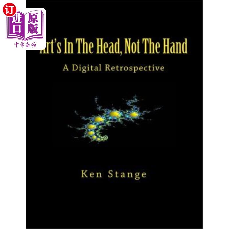 海外直订Art's In The Head, Not The Hand: A Digital Retrospective 艺术在头脑，而不是手:数字回顾展