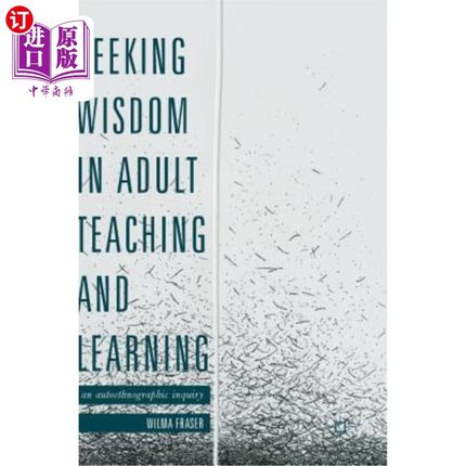 海外直订Seeking Wisdom in Adult Teaching and Learning: An Autoethnographic Inquiry 在成人教与学中寻求智慧:一种自我