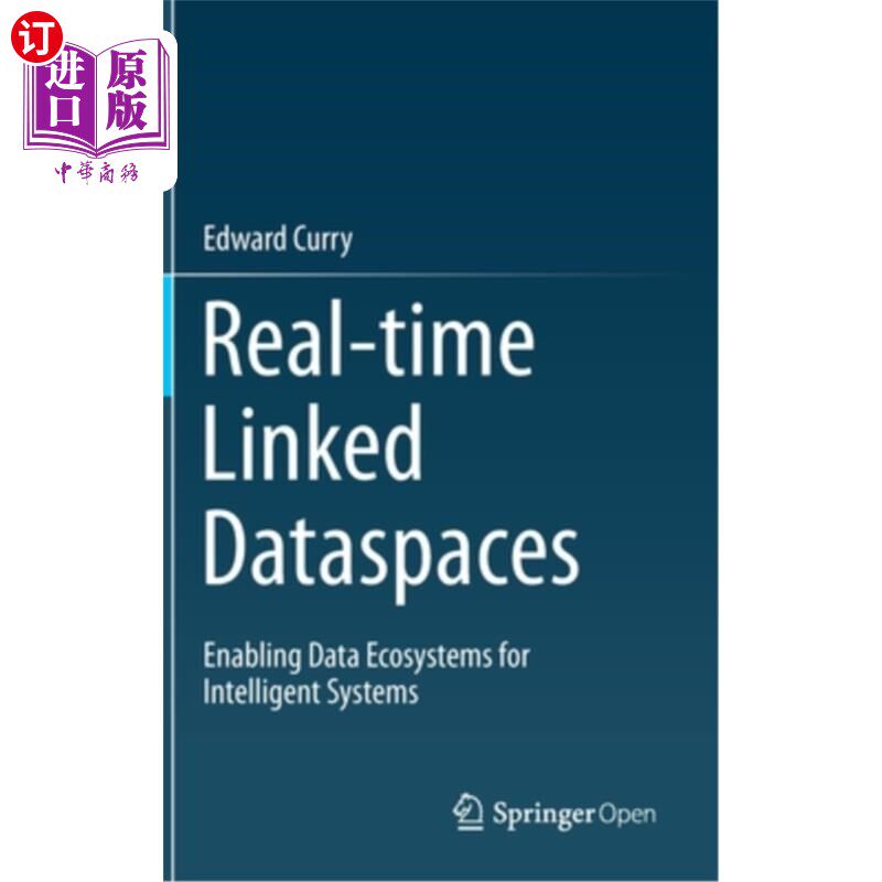 海外直订Real-Time Linked Dataspaces: Enabling Data Ecosystems for Intelligent Systems 实时链接数据空间:为智能系统启用数