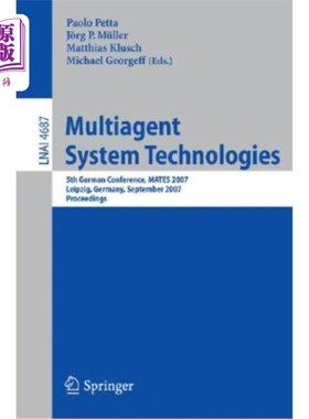 海外直订Multiagent System Technologies: 5th German Conference, Mates 2007, Leipzig, Germ 多智能体系统技术：第五届德