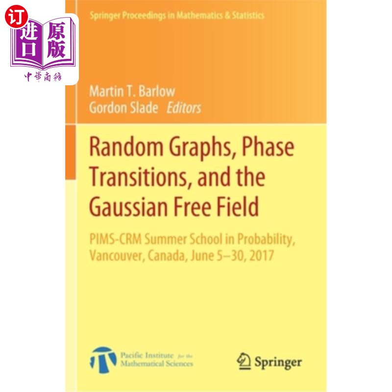 海外直订Random Graphs, Phase Transitions, and the Gaussian Free Field: Pims-Crm Summer S 随机图、相变和高斯自由场：