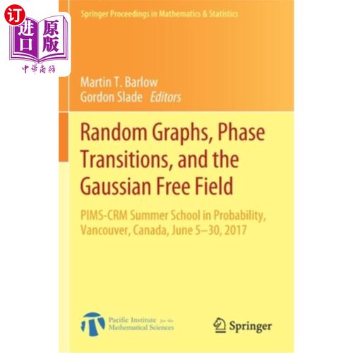 海外直订Random Graphs, Phase Transitions, and the Gaussian Free Field: Pims-Crm Summer S 随机图、相变和高斯自由场：