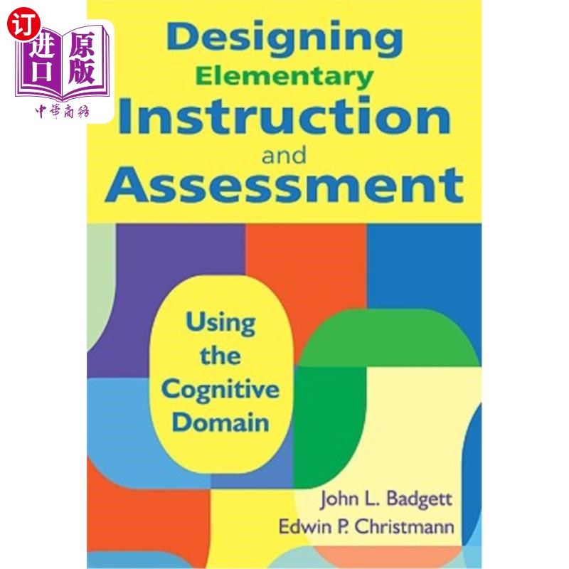 海外直订Designing Elementary Instruction and Assessment: Using the Cognitive Domain 设计基础教学与评估：使用认知域