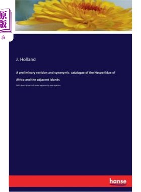 海外直订A preliminary revision and synonymic catalogue of the Hesperiidae of Africa and