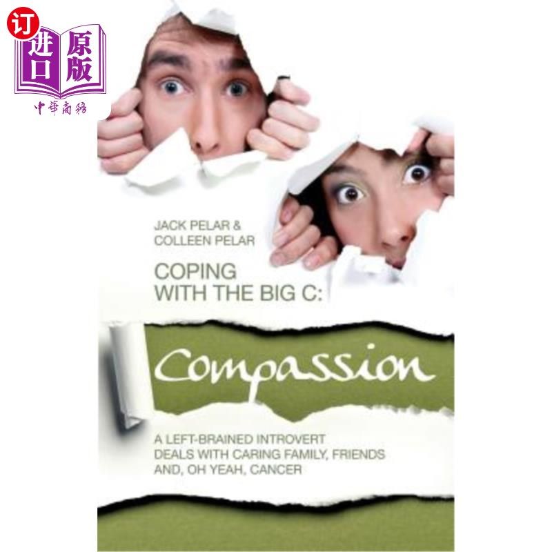 海外直订医药图书Coping with the Big C: Compassion: A Left-Brained Introvert Deals with Caring Fa 应对大C:同情心:左