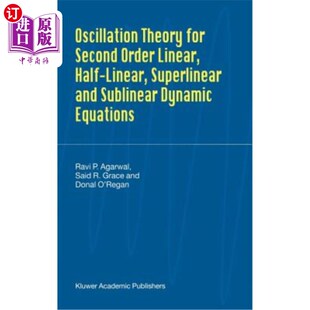 海外直订Oscillation Theory for Second Order Linear, Half-Linear, Superlinear and Subline 二阶线性、半线性、超线性和