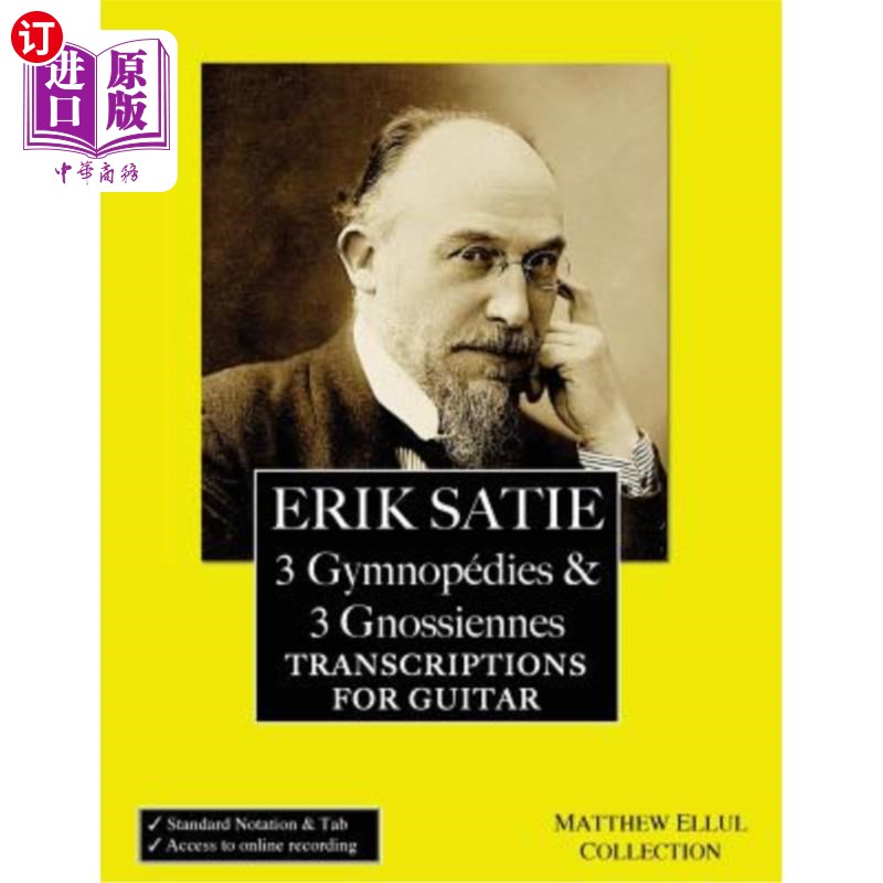 海外直订Erik Satie: 3 Gymnopedies & 3 Gnossiennes: Transcriptions for Guitar 埃里克·萨蒂：3个Gymnopedies和3
