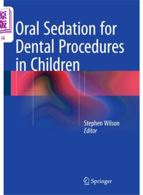 海外直订医药图书Oral Sedation for Dental Procedures in Children 儿童牙科手术的口服镇静