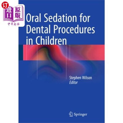 海外直订医药图书Oral Sedation for Dental Procedures in Children 儿童牙科手术的口服镇静