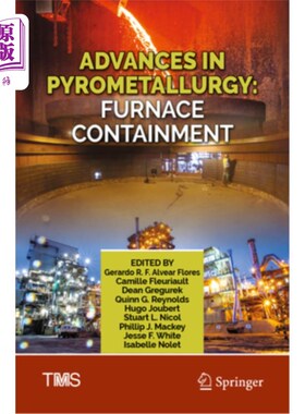 海外直订Advances in Pyrometallurgy: Furnace Containment 火法冶金的进展：炉壳
