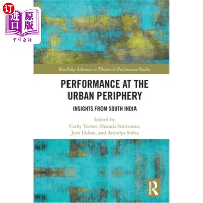 海外直订Performance at the Urban Periphery: Insights from South India Performance at the Urban Peri