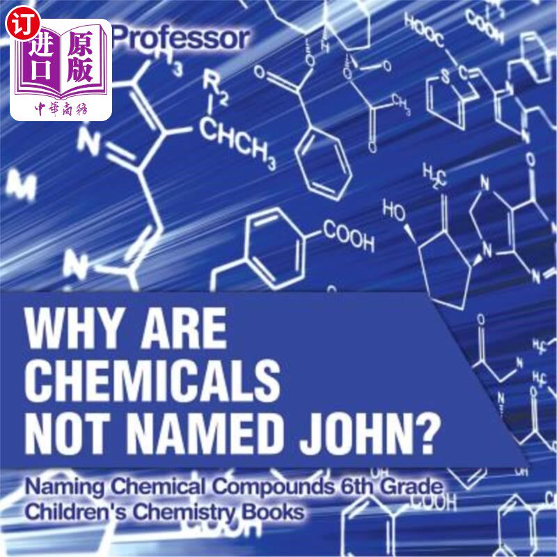 海外直订Why Are Chemicals Not Named John? Naming Chemical Compounds 6th Grade Children's 为什么化学品不叫约翰？命名