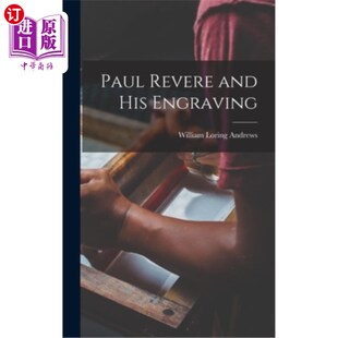 Revere 保罗·里维尔和他 and Engraving 雕刻作品 his 海外直订Paul