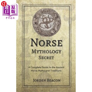 海外直订Norse Mythology Secrets: A Complete Guide to the Ancient Norse Myths and Traditi 挪威神话秘密：古挪威神话和