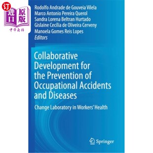 海外直订医药图书Collaborative Development for the Prevention of Occupational Accidents and Disea 协同发展预防职业事