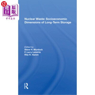 海外直订Nuclear Waste: Socioeconomic Dimensions of Long-Term Storage 核废料:长期储存的社会经济层面