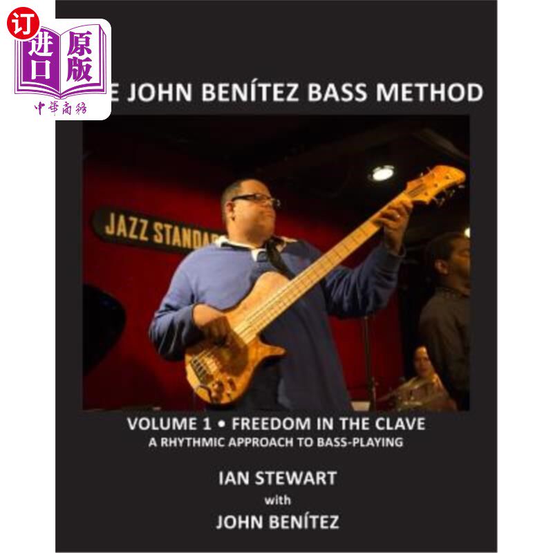 海外直订The John Benítez Bass Method, Vol. 1: Freedom in the Clave: A Rhythmic Approach  约翰Benítez贝