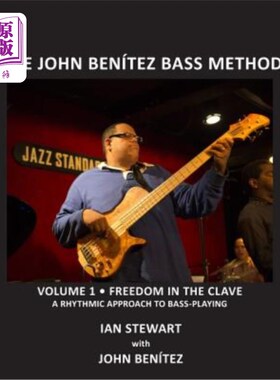 海外直订The John Benítez Bass Method, Vol. 1: Freedom in the Clave: A Rhythmic Approach  约翰Benítez贝