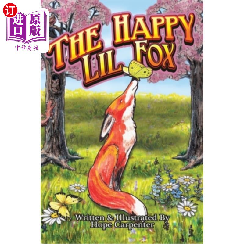 海外直订The Happy Lil Fox: a little fox tale about curiosity and making new friends 快乐的小狐狸:一个关于好奇心和结