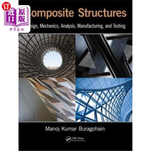 海外直订Composite Structures: Design, Mechanics, Analysis, Manufacturing, and Testing 复合材料结构:设计、力学、分析