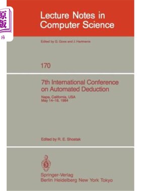 海外直订7th International Conference on Automated Deduction: Proceedings 第七届自动扣减国际会议：会议记录