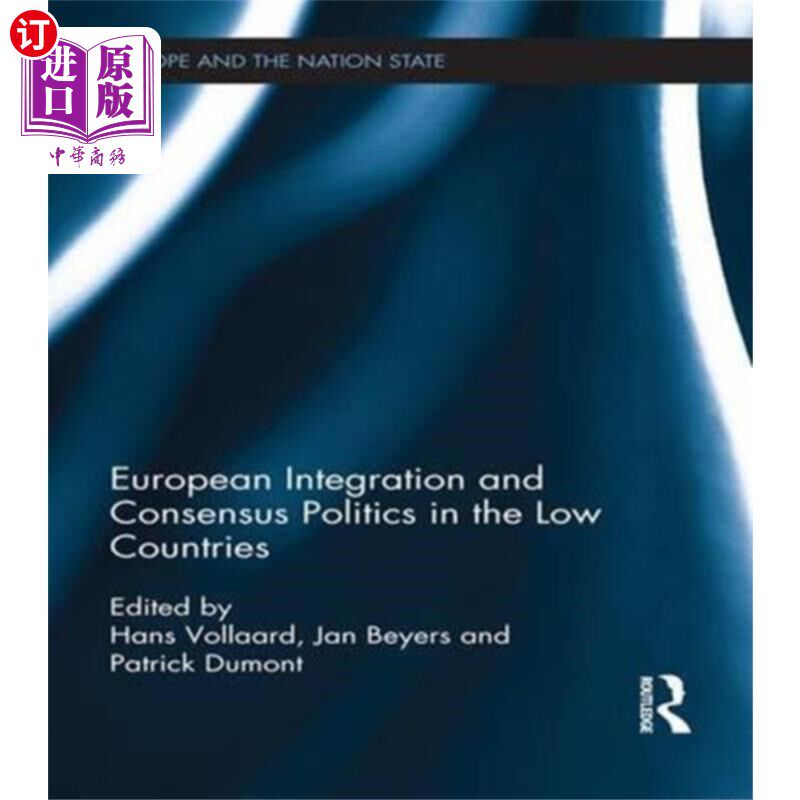 海外直订European Integration and Consensus Politics in t... 欧洲一体化与低地国家的共识政治