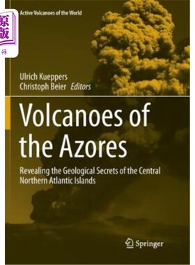 海外直订Volcanoes of the Azores: Revealing the Geological Secrets of the Central Norther 亚速尔群岛的火山：揭示北大