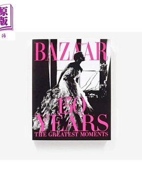 Harper‘s Bazaar:150 Years:The Greatest Moments 进口艺术 时尚芭莎：150周年 服装时尚服饰设计【中商原版】