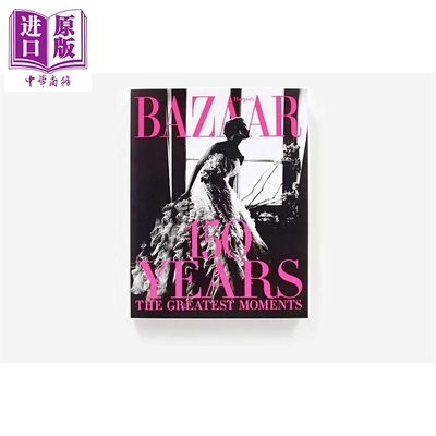 Harper‘s Bazaar:150 Years:The Greatest Moments 进口艺术 时尚芭莎：150周年 服装时尚服饰设计【中商原版】