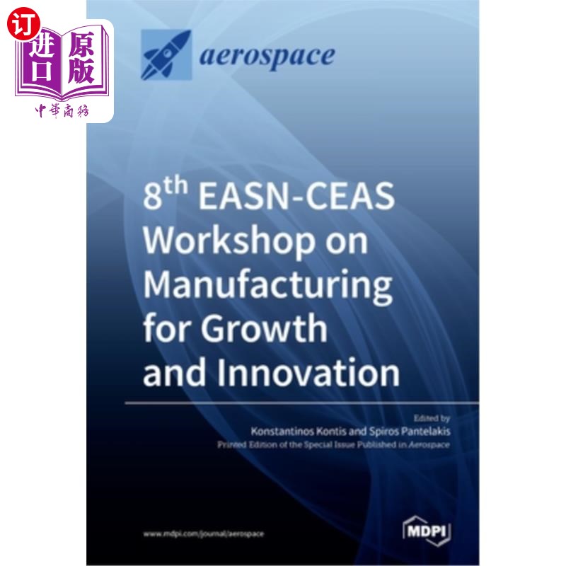 海外直订8th EASN-CEAS Workshop on Manufacturing for Growth and Innovation 第八届EASN-CEAS制造业促进增长和创新研讨会