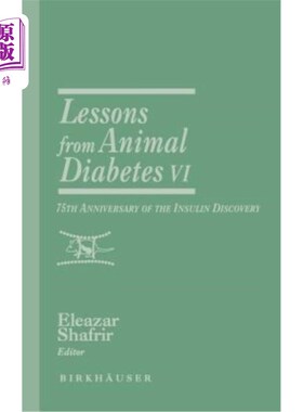 海外直订医药图书Lessons from Animal Diabetes VI: 75th Anniversary of the Insulin Discovery 动物糖尿病的教训VI:胰岛