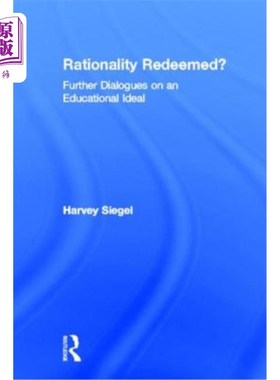 海外直订Rationality Redeemed?: Further Dialogues on an Educational Ideal 理性救赎?:关于教育理想的进一步对话