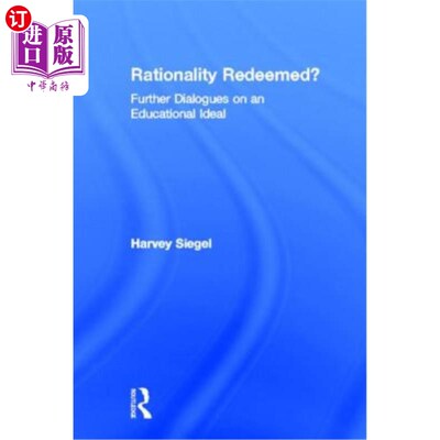 海外直订Rationality Redeemed?: Further Dialogues on an Educational Ideal 理性救赎?:关于教育理想的进一步对话