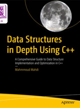 海外直订Data Structures in Depth Using C++: A Comprehensive Guide to Data Structure Impl 使用c++深入研究数据结构：