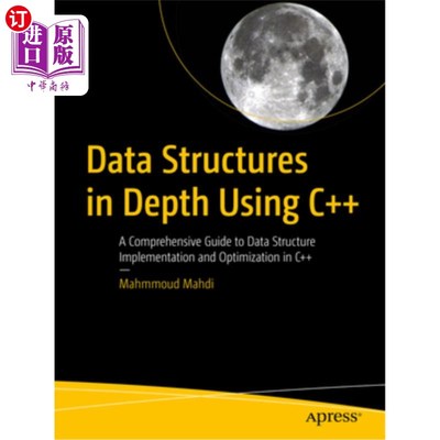 海外直订Data Structures in Depth Using C++: A Comprehensive Guide to Data Structure Impl 使用c++深入研究数据结构：