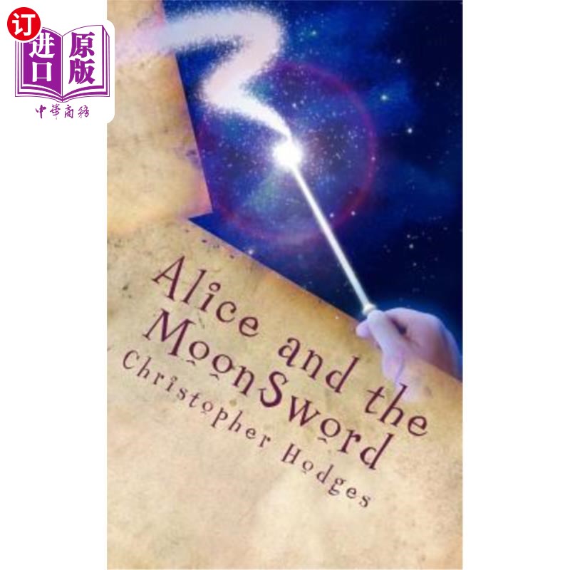 海外直订Alice and the MoonSword: Book 1 爱丽丝与月亮剑:第1册