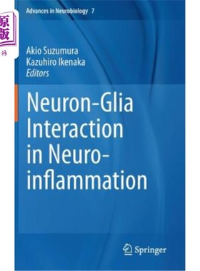 海外直订医药图书Neuron-Glia Interaction in Neuroinflammation 神经炎症中的神经元-胶质细胞相互作用