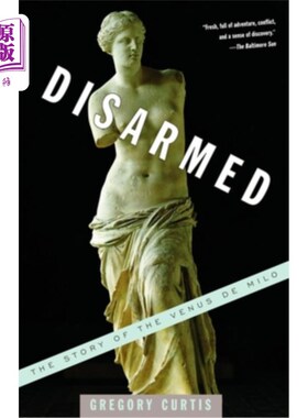 海外直订Disarmed: The Story of the Venus de Milo 解除武装:米洛的维纳斯的故事