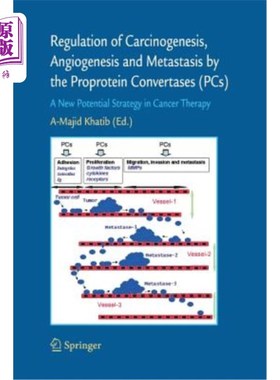 海外直订医药图书Regulation of Carcinogenesis, Angiogenesis and Metastasis by the Proprotein Conv 前蛋白转化酶（Pc's