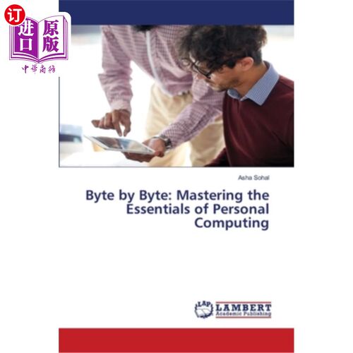 海外直订Byte by Byte: Mastering the Essentials of Personal Computing 逐字节：掌握个人计算的本质