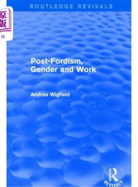 海外直订Revival: Post-Fordism, Gender and Work (2001) 后福特主义，性别与工作