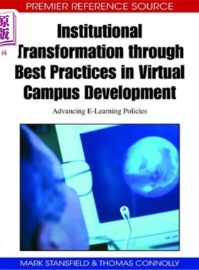海外直订Institutional Transformation through Best Practices in Virtual Campus Developmen 通过虚拟校园发展的最佳实践