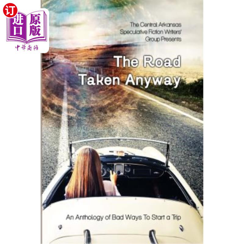 海外直订The Road Taken Anyway: An Anthology of Bad Ways to Start a Trip 无论如何走的路：一本开始旅行的坏方法选集