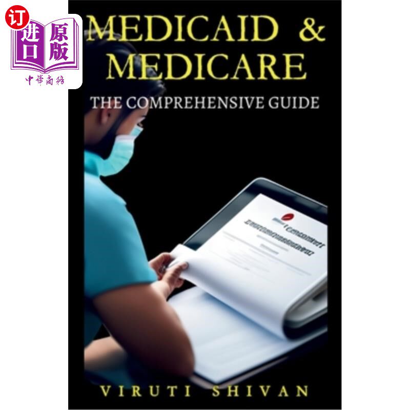 海外直订医药图书Medicaid & Medicare: The Comprehensive Guide 医疗补助和医疗保险:综合指南
