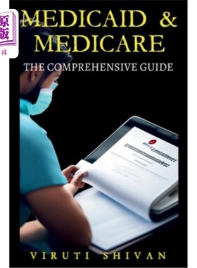 海外直订医药图书Medicaid & Medicare: The Comprehensive Guide 医疗补助和医疗保险：综合指南