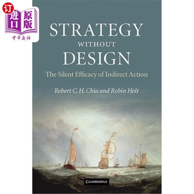 海外直订Strategy Without Design: The Silent Efficacy of Indirect Action 没有设计的战略:间接行动的无声效力