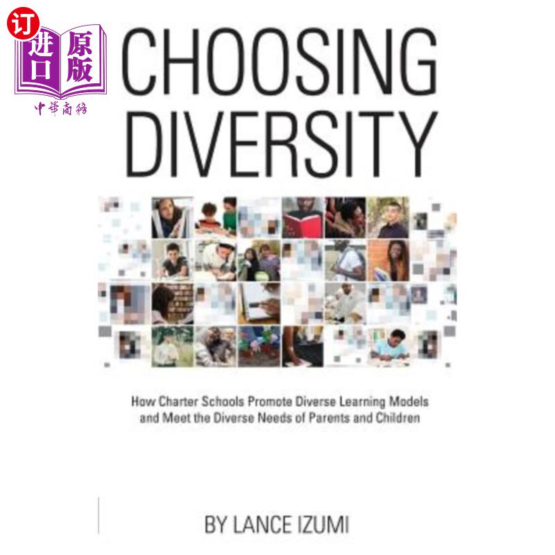 海外直订Choosing Diversity: How Charter Schools Promote Diverse Learning Models and Meet 选择多样性：特许学校如何推