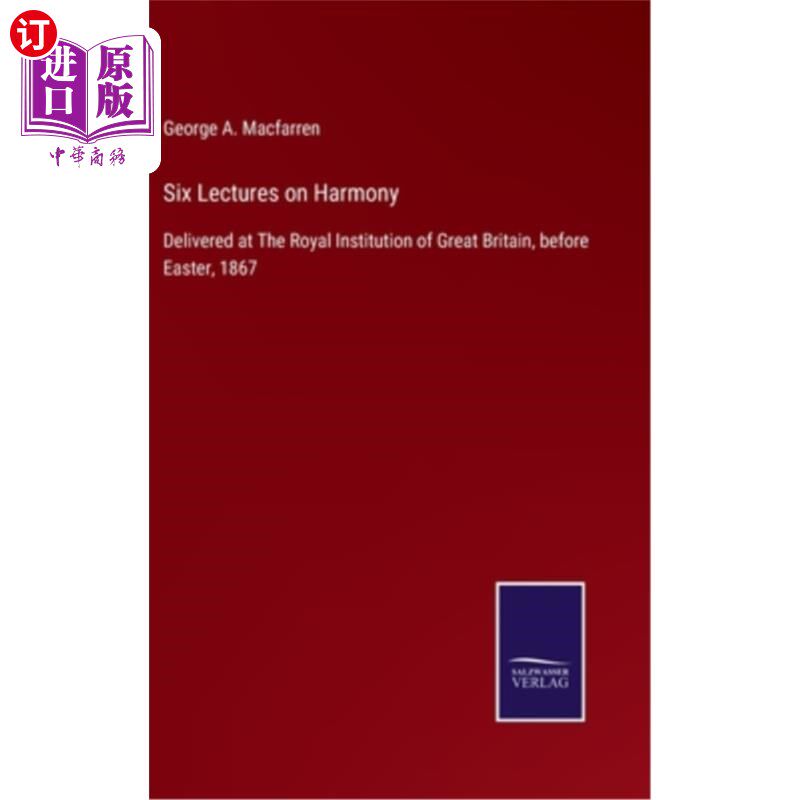 海外直订Six Lectures on Harmony: Delivered at The Royal Institution of Great Britain, be 六场关于和谐的讲座:1867年