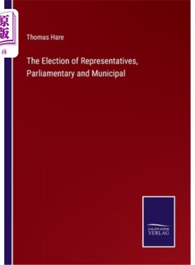 海外直订The Election of Representatives, Parliamentary and Municipal 代表、议会和市政代表的选举