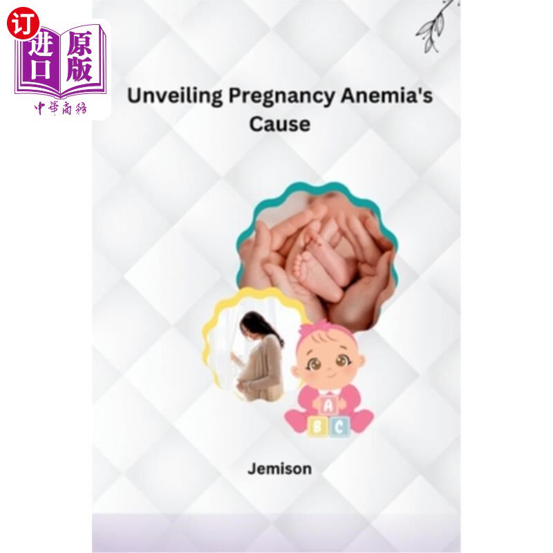 海外直订医药图书Unveiling Pregnancy Anemia's Cause 揭示妊娠贫血的原因